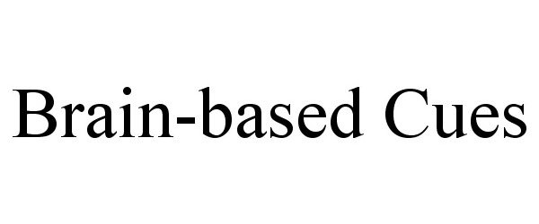 Trademark Logo BRAIN-BASED CUES