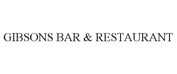 Trademark Logo GIBSONS BAR & RESTAURANT