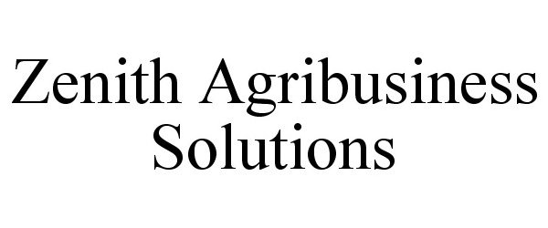  ZENITH AGRIBUSINESS SOLUTIONS