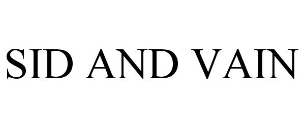 Trademark Logo SID AND VAIN