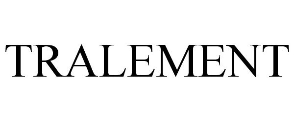 Trademark Logo TRALEMENT