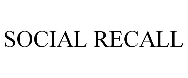 Trademark Logo SOCIAL RECALL