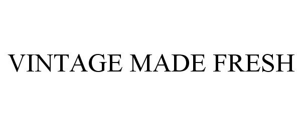 Trademark Logo VINTAGE MADE FRESH