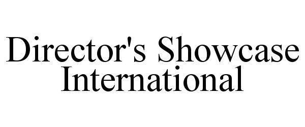 Trademark Logo DIRECTOR'S SHOWCASE INTERNATIONAL