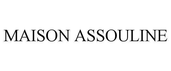  MAISON ASSOULINE