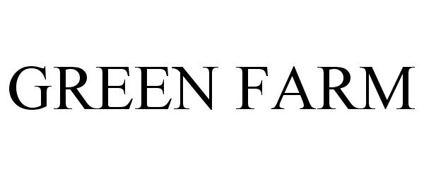 Trademark Logo GREEN FARM