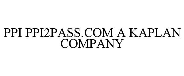 Trademark Logo PPI PPI2PASS.COM A KAPLAN COMPANY