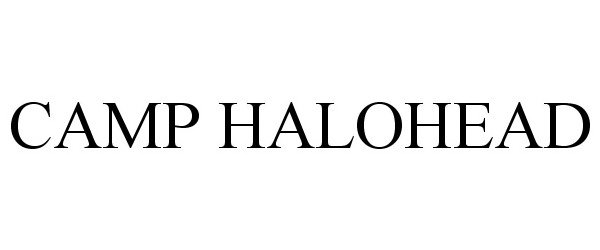 Trademark Logo CAMP HALOHEAD