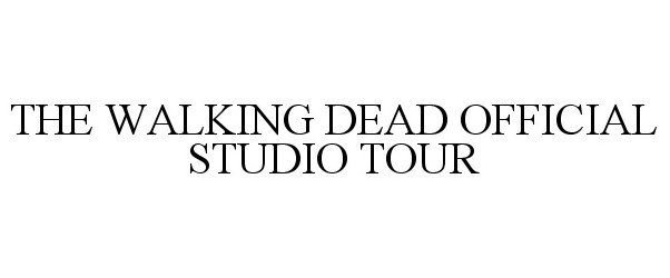 Trademark Logo THE WALKING DEAD OFFICIAL STUDIO TOUR
