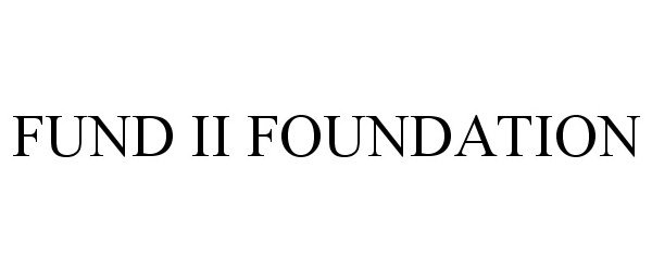  FUND II FOUNDATION