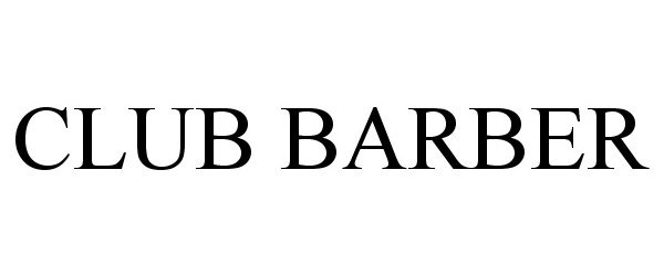 Trademark Logo CLUB BARBER