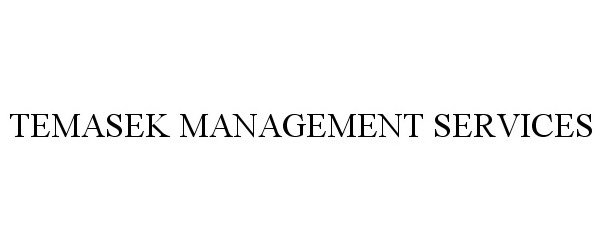 Trademark Logo TEMASEK MANAGEMENT SERVICES