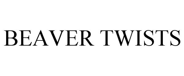 Trademark Logo BEAVER TWISTS