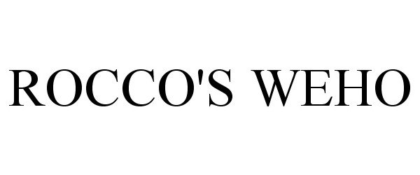 Trademark Logo ROCCO'S WEHO