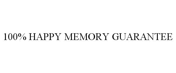  100% HAPPY MEMORY GUARANTEE