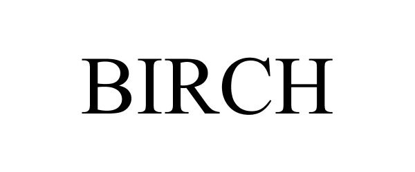 Trademark Logo BIRCH