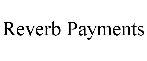 Trademark Logo REVERB PAYMENTS