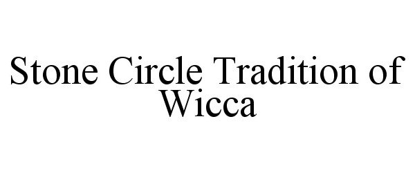  STONE CIRCLE TRADITION OF WICCA