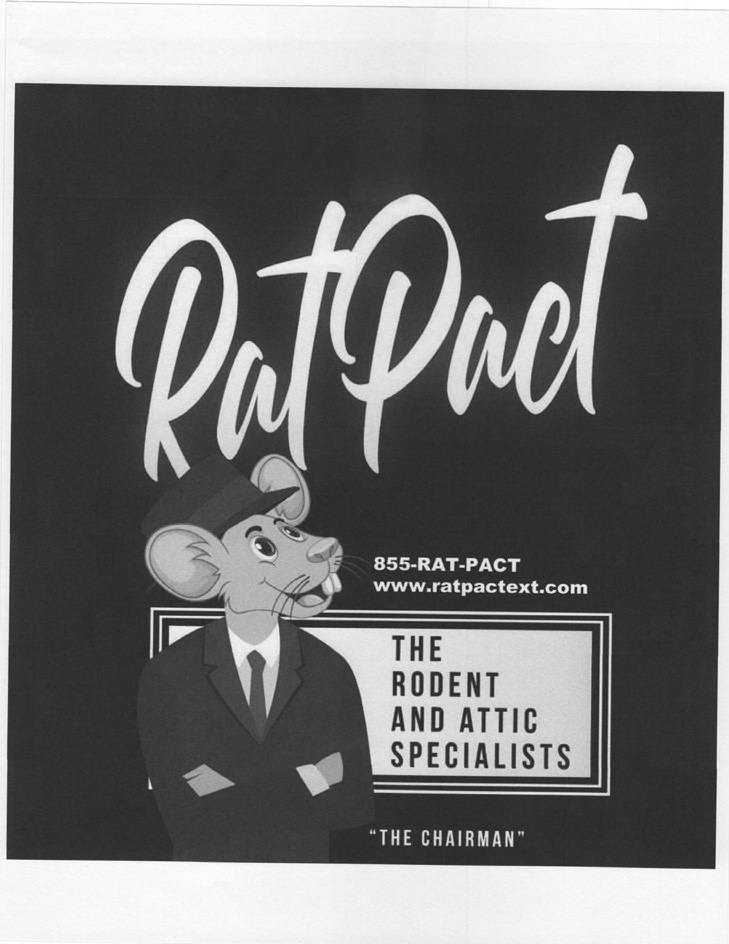  RATPACT THE RODENT AND ATTIC SPECIALISTS "THE CHAIRMAN" WWW.RATPACTEXT.COM 855-RAT-PACT