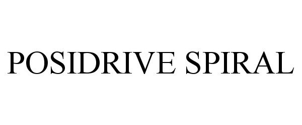 Trademark Logo POSIDRIVE SPIRAL