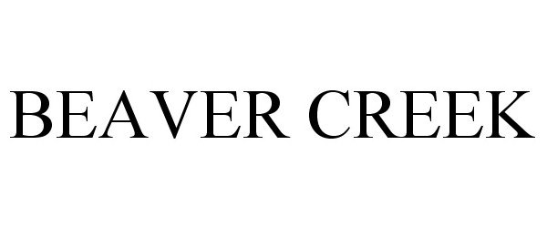 Trademark Logo BEAVER CREEK
