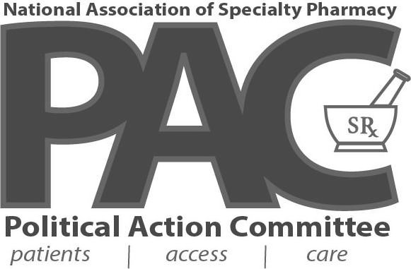  NATIONAL ASSOCIATION OF SPECIALTY PHARMACY PAC POLITICAL ACTION COMMITTEE PATIENTS | ACCESS | CARE SR