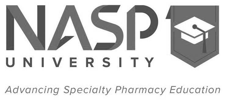 Trademark Logo NASP UNIVERSITY ADVANCING SPECIALTY PHARMACY EDUCATION