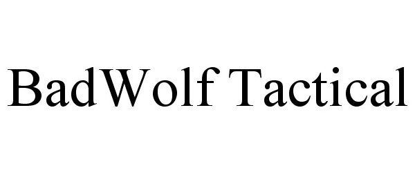 Trademark Logo BADWOLF TACTICAL