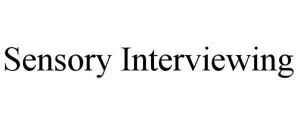 Trademark Logo SENSORY INTERVIEWING