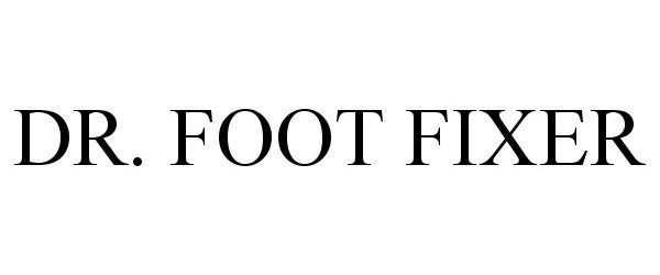  DR. FOOT FIXER