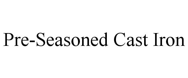 PRE-SEASONED CAST IRON