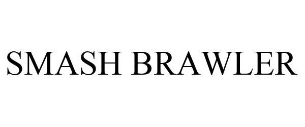 Trademark Logo SMASH BRAWLER