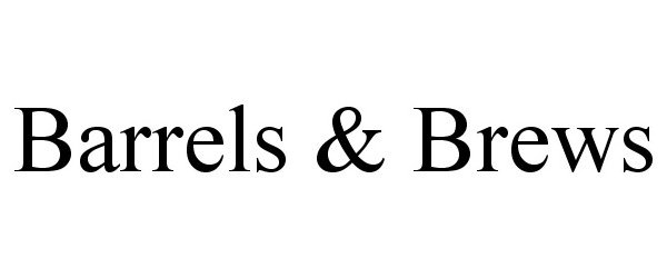 Trademark Logo BARRELS & BREWS