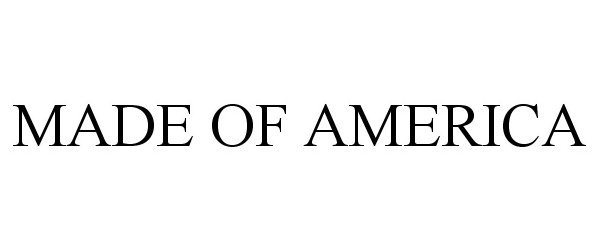 Trademark Logo MADE OF AMERICA