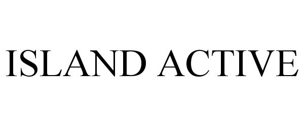 Trademark Logo ISLAND ACTIVE