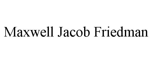 Trademark Logo MAXWELL JACOB FRIEDMAN