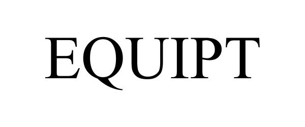Trademark Logo EQUIPT