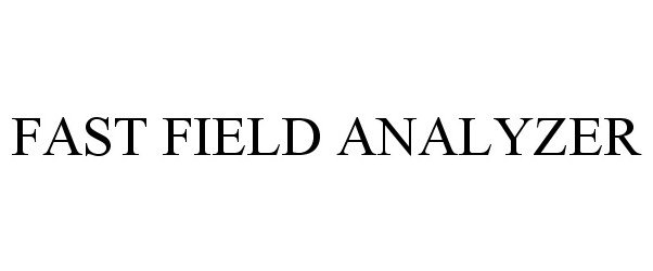 Trademark Logo FAST FIELD ANALYZER