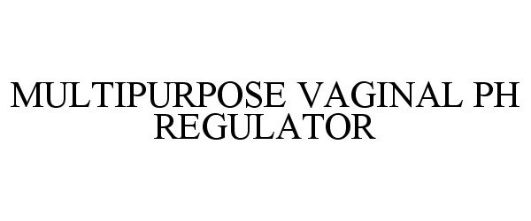 Trademark Logo MULTIPURPOSE VAGINAL PH REGULATOR