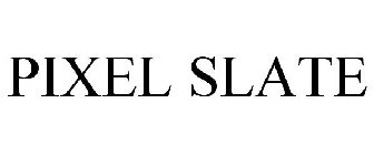 Trademark Logo PIXEL SLATE