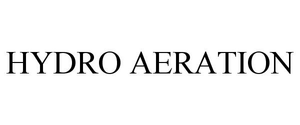 Trademark Logo HYDRO AERATION