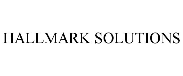 Trademark Logo HALLMARK SOLUTIONS