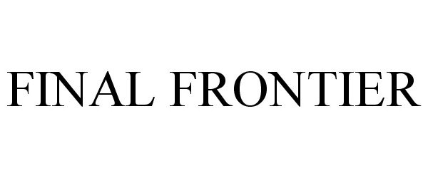 Trademark Logo FINAL FRONTIER