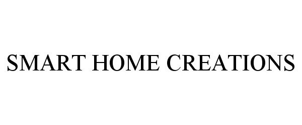 Trademark Logo SMART HOME CREATIONS