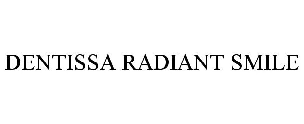 Trademark Logo DENTISSA RADIANT SMILE