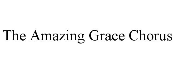  THE AMAZING GRACE CHORUS