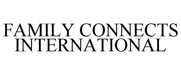 Trademark Logo FAMILY CONNECTS INTERNATIONAL
