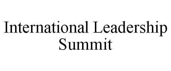 Trademark Logo INTERNATIONAL LEADERSHIP SUMMIT