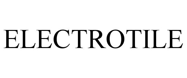 Trademark Logo ELECTROTILE