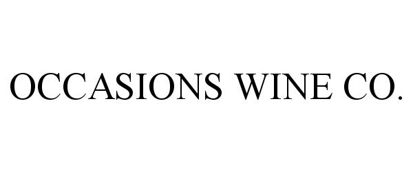 Trademark Logo OCCASIONS WINE CO.